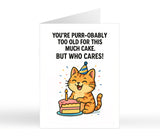 You're Purr-Obably Too Old For This Much Cake. But Who Cares!