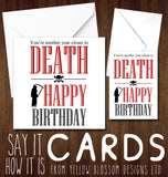 You're Another Year Closer To Death ~ Happy Birthday