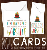 I Was Going To Buy You A Really Nice Birthday Card Until I Remembered You Are A Arsehole Cunt Whore Bellend Wanker Thundercunt Twat Knob Bastard Insulting Birthday Insult Ginger Card