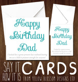 Happy Birthday Dad. I Looked For A Great Present But Realised Having Me As A Child Is Present Enough For Anyone!