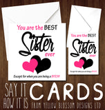 You Are The Best Sister Ever! Except For When You Are Being A BITCH