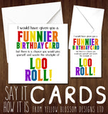 Funnier Birthday Card But You'd Piss Yourself And Waste Loo Roll ~ Corona