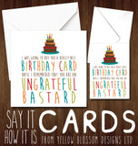 I Was Going To Buy You A Really Nice Birthday Card Until I Remembered You Are A Arsehole Cunt Whore Bellend Wanker Thundercunt Twat Knob Bastard Insulting Birthday Insult Ginger Card