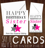 Birthday Card Sis Sister From Your Superior Sibling ~ Cheeky Blunt - YellowBlossomDesignsLtd