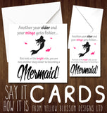 Another Year Older And Your Minge Gets Fishier... But Look On The Bright Side, You Are Now Another Step Closer To Becoming A Mermaid - YellowBlossomDesignsLtd