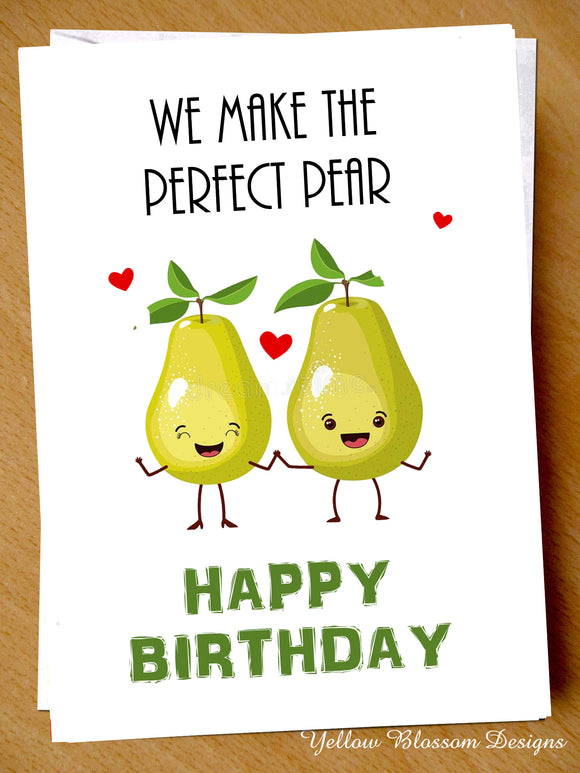 Cute Love Birthday Card Boyfriend Husband Girlfriend Wife Partner Fiancé Lover Couple Love We Make The Perfect Pear
