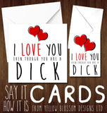 I Love You Even Though You Are A Knob Cunt Miserable Wanker Whore Bellend Arsehole Wanker Thundercunt Twat Knob Bastard Insulting Valentine's Anniversary Wedding Birthday Insult - Yellow Blossom Designs Ltd