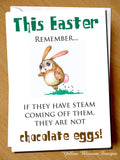 Remember They Might Not Be Chocolate Eggs ~ Easter Greeting Card