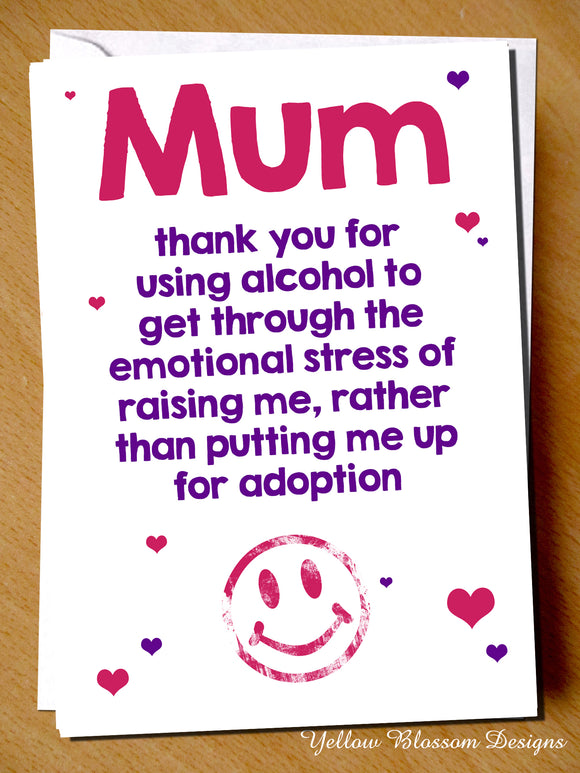 Mum Thank You For Using Alcohol