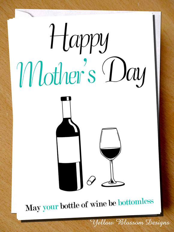 Happy Mother's Day. May Your Bottle Of Wine Be Bottomless