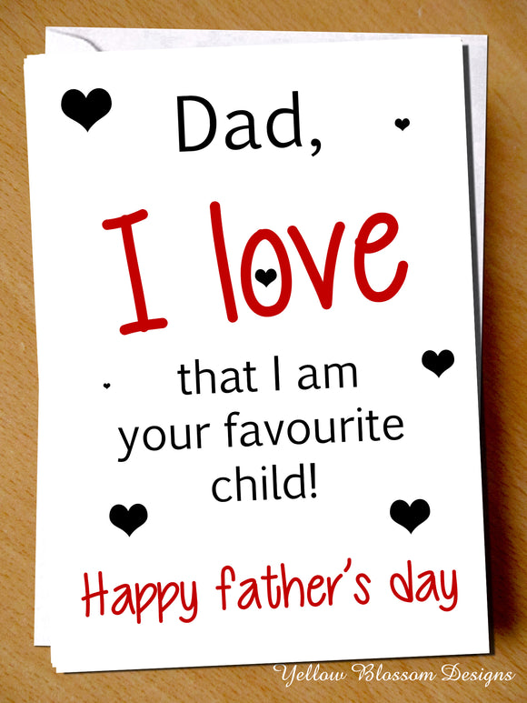 Funny Fathers Day Card Favourite Child Dad Witty Cheeky Banter Son Daughter Joke