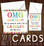 OMG How Old?! We Are Going To Need A Lot Of Candles ~ Birthday Card