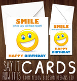 Smile While You Still Have Teeth Birthday Greetings Card Funny