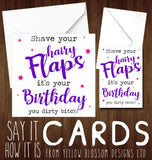 Shave Your Hairy Flaps It's Your Birthday