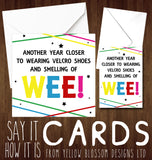 Another Year Closer To Smelling Of Wee