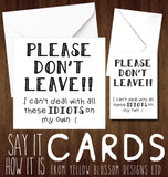 Please Don't Leave!!