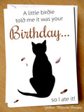 Funny Cat Owner Birthday Card Cats Lover Joke Ate Birdie Friend Mum Sister Dad A Little Birdie Told Me It Was Your Birthday So I Ate It