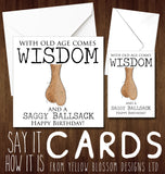 With Old Age Comes Wisdom And A Saggy Ballsack