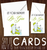 Let Your Birthday Be-Gin. G&T. Gin & Tonic