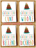 I Was Going To Buy You A Really Nice Birthday Card Until I Remembered You Are A Arsehole Cunt Whore Bellend Wanker Thundercunt Twat Knob Bastard Insulting Birthday Insult Ginger Card