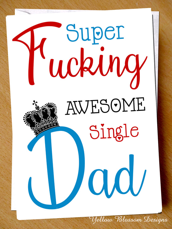 Dad Card Birthday Father's Day Awesome Single Son Daughter Best Crown King Love