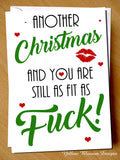 Rude Christmas Card Funny Husband Wife Partner Boyfriend Girlfriend Best Friend Another Christmas And Still As Fit As Fuck … 