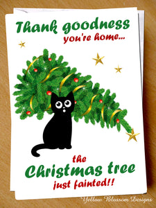 Funny Christmas Card Cat Owner Him Her Joke Tree Fainted Husband Wife Friend Fun Thank Goodness You Are Home The Christmas Tree Just Fainted … 