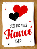 Birthday Greeting Card Funny For Him Her Best Fiance Valentines Christmas Love Best Fucking Fiance Ever!