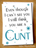 Funny Birthday Card Best Friend Sister Brother Joke Virus 19 Isolation Lockdown Even Though I Can't See You I Still Think You Are A Cunt …