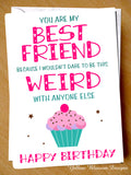 You Are My Best Friend Wouldn't Be Weird With Anyone Else
