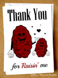 Thanks For Raisin' Me