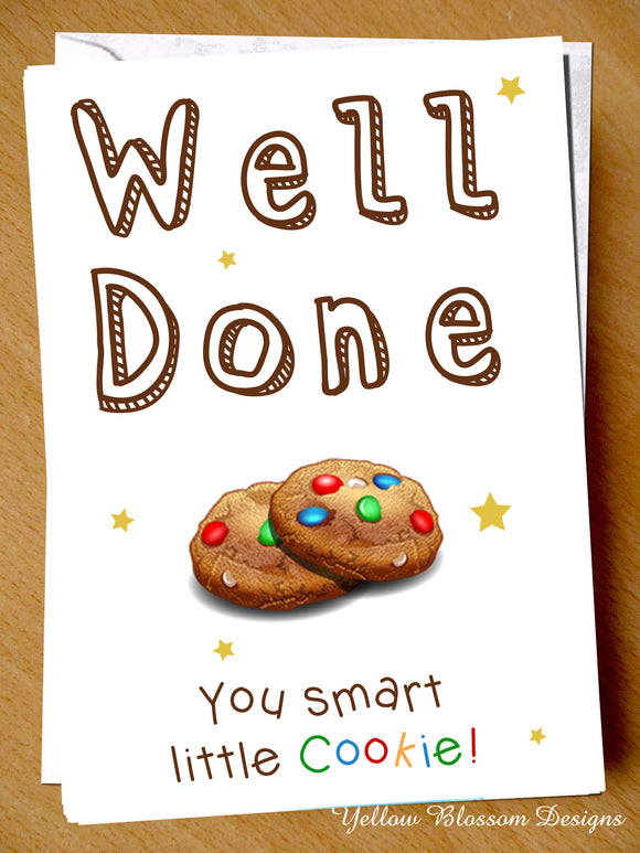 Well Done You Smart Little Cookie Congratulations Card 