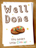 Well Done You Smart Little Cookie Congratulations Card