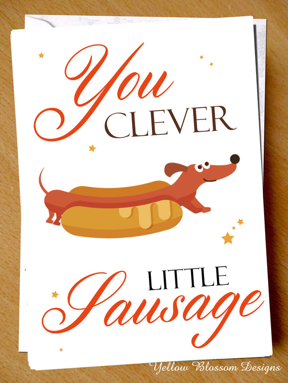 Well Done You Clever Little Sausage Cute Dog Congratulations Card 