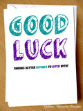 Good Luck Finding Better Bitches