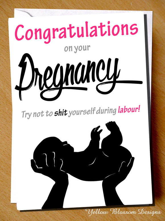 Congratulations On Your Pregnancy Try Not To Shit Yourself During Labour! Pregnancy New Baby Pregnant - YellowBlossomDesignsLtd