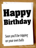 You'll Soon Be Tripping On Your Own Balls