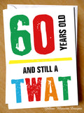 Funny 60th Birthday Greeting Cards Friend Rude Banter Comedy Funny