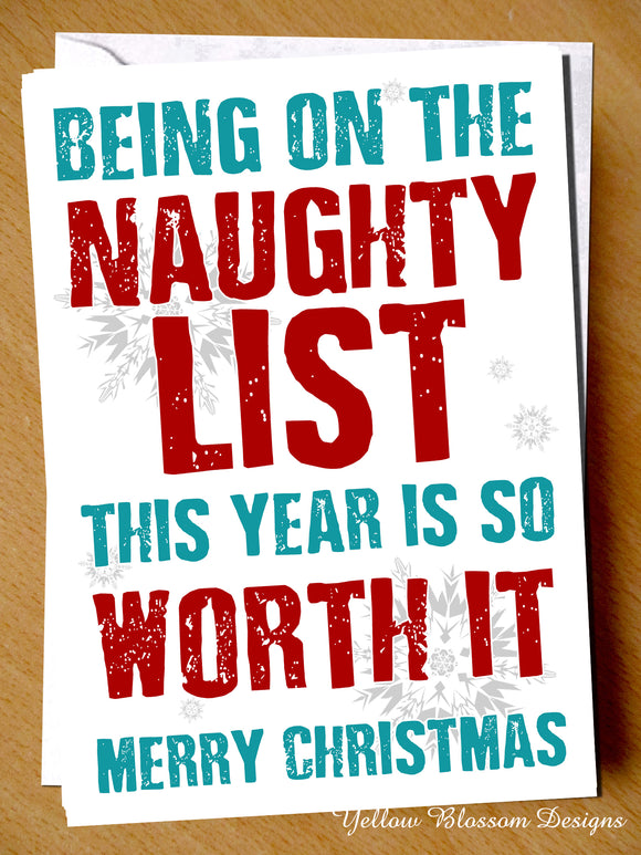Funny Christmas Card Friend Sister Daughter Mum Dad Brother Son Husband Wife Boyfriend Being On The Naughty List This Year Is So Worth It Hilarious Witty Banter Comical Comedy … 