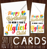 Happy Birthday To Mum & Dad's Ugliest Child Card ~ Sibling Comedy