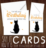I've Left Your Birthday Peesent In The Litter Tray ~ Cat Pet Animal