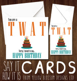 Insult Birthday Card ~ Funny Rude Insulting Dad Brother Husband Son Cunt Wanker Arsehole Twat Bellend