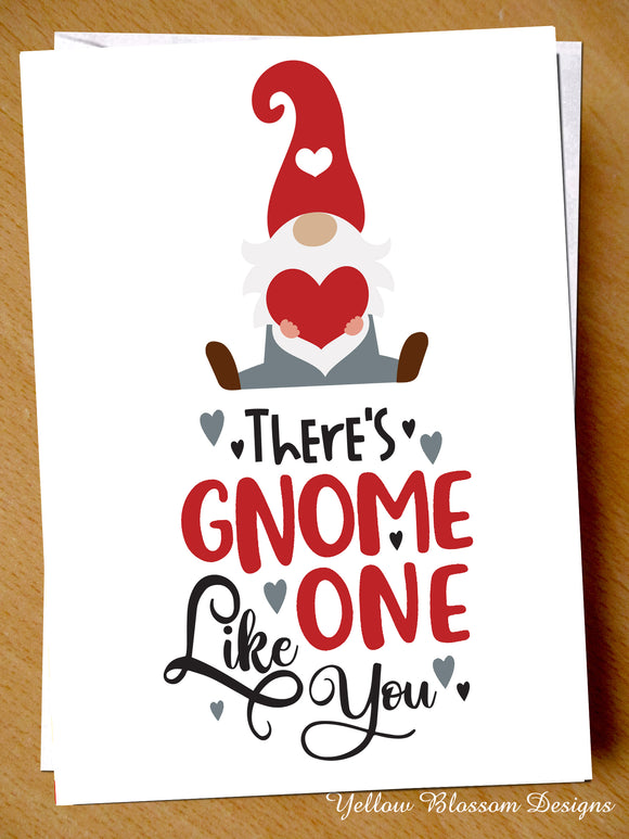 Valentines Card Cute Him Her Gnome Anniversary Birthday Gonk Partner Mum Dad Fun There's Gnome One Like You Husband Wife Romatic Love Boyfriend Girlfriend … 