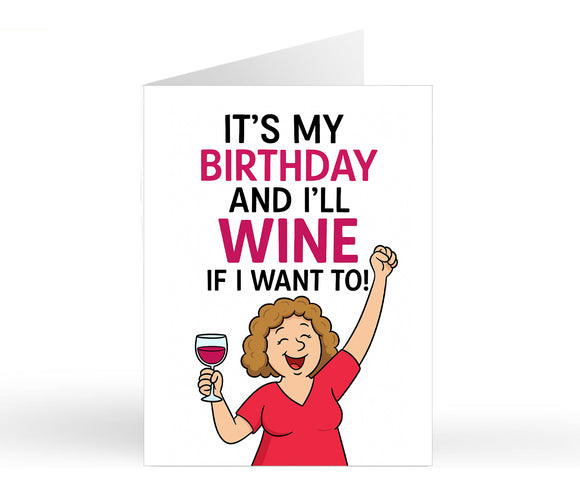 It's My Birthday And I'll Wine If I Want To