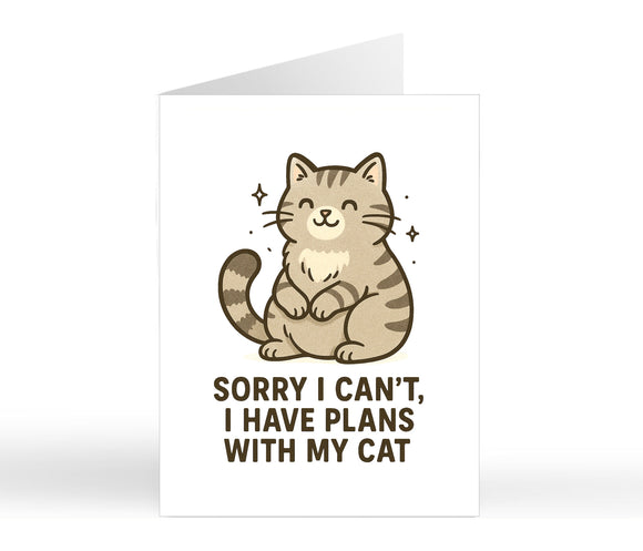 Sorry I Have Plans With My Cat