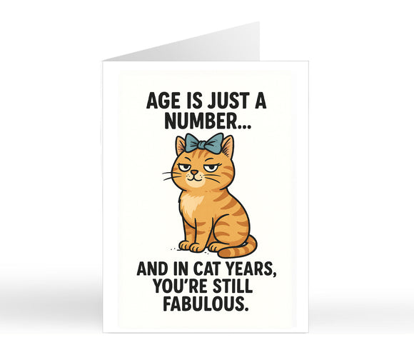 Age Is Just A Number... And In Cat Years, You're Still Fabulous