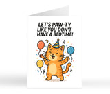 Let's Paw-ty Like You Don't Have A Bedtime!