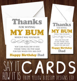 Thanks For Wiping My Bum Dad ~ Happy Birthday ~ Rude Funny