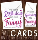 Shave Your Fanny It's Your Birthday ~ Funny Comedy Birthday Card