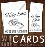 Holy Shit We're Still Married Couple Wife Husband Marriage - Yellow Blossom Designs Ltd